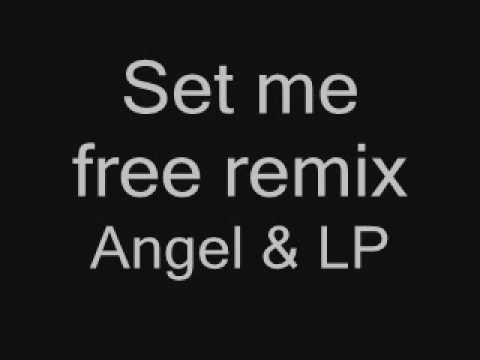 Angel ft. LP yang - Set Me Free remix