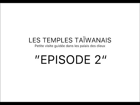 Les Temples Taïwanais 2