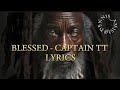 BLESSED CAPTAIN TT LYRICS