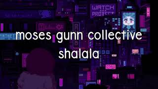 moses gunn collective - shalala lyrics