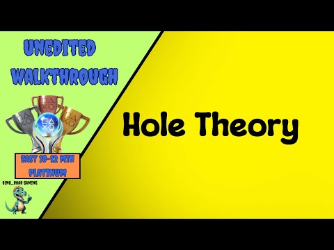 Hole Theory - Unedited Platinum Trophy Playthrough