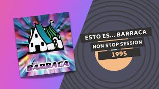 ESTO ES... BARRACA | NON STOP SESSION 🔩 | 1995