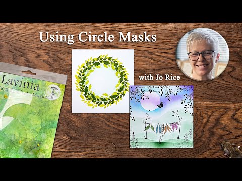 Using Circle Masks – A Lavinia Stamps Tutorial with Jo Rice