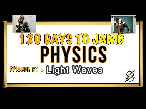 Light Waves » 120 Days To Jamb Physics - Ep 51