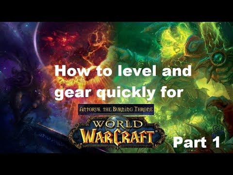 How to get a toon to 110 and geared fast for Patch 7.3.2 Antorus the Burning Throne