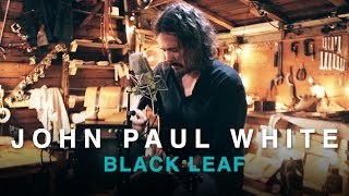 John Paul White | Black Leaf | B.B Gun Session
