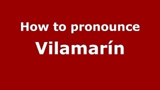 How to pronounce Vilamarín