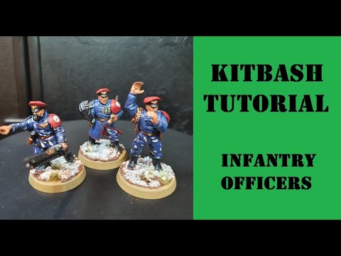 Kitbash tutorial - how to make Astra Militarum 40k Officers - save money by converting your own