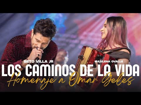 Los caminos de la vida | Homenaje a Omar Geles | Beto Villa ft. Masilena Ovalle (En Vivo)