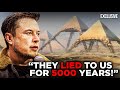 Elon Musk Reveals Terrifying Truth About The Pyramids