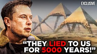 Elon Musk Reveals Terrifying Truth About The Pyramids