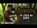 ASWANG SA LIBLIB NA BARYO | Tagalog Animated Horror Stories