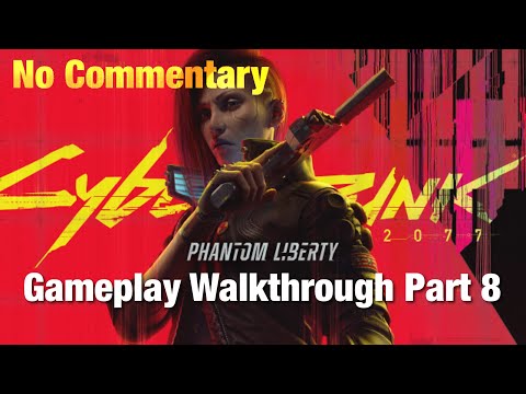 Phantom Liberty | Cyberpunk 2077 Gameplay Walkthrough | Part 8