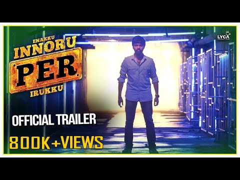 Enakku Innoru Per Irukku Tamil Movie Official Trailer