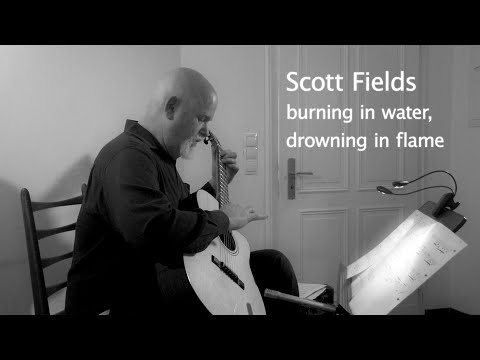 Scott Fields – Burning in Water, Drowning in Flame. Live in Bonn