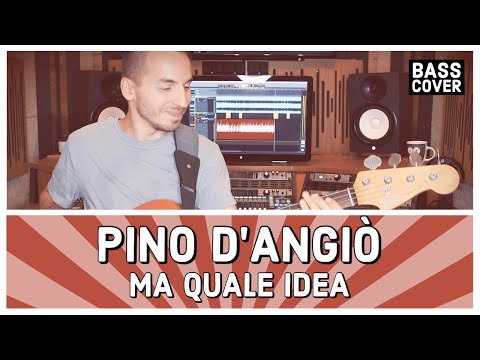 PINO D'ANGIÒ - MA QUALE IDEA [Bass Cover]
