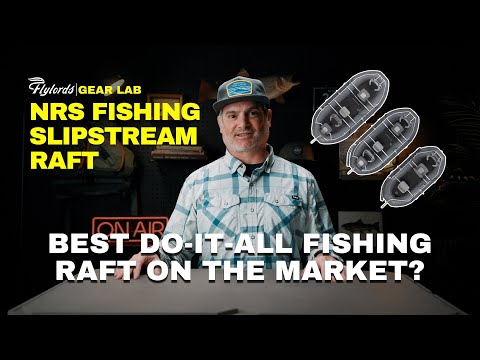 Einblick: Die brandneuen NRS Fishing Slipstream Rafts | Flylords Gear Lab