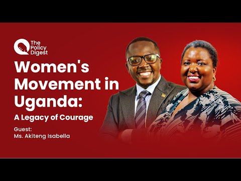 EP 30: Women's Movement in Uganda: A Legacy of Courage  || A Podcast with Ms. Akiteng Isabella