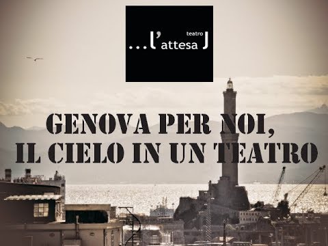 Genova per noi, il cielo in un teatro