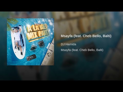 DJ Hamida - Msayfa (feat. Cheb Bello ,Balti )  HIGH QUALITY