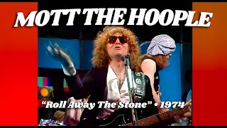 Mott The Hoople • “Roll Away The Stone” • 1974 [Reelin' In The Years Archive]