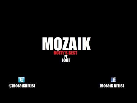 Mozaik- NCITY'S BEST FT. LOUIS