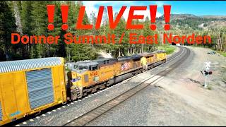 🔴Live🔴East Norden, California /Donner Pass Summit (UNION PACIFIC'S ROSEVILLE SUB)
