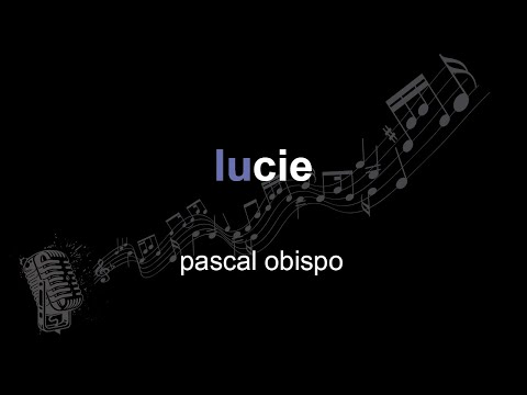 pascal obispo | lucie | lyrics | paroles | letra |