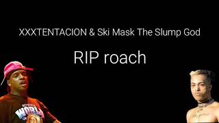 XXXTENTACION &amp; $ki Mask The Slump God - RIP Roach Lyrics (해석/한글자막)
