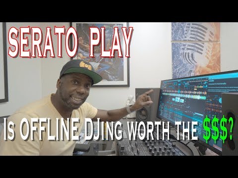Serato Play in Serato DJ Pro 2.1. Is offline mixing worth it?  Things to know BEFORE BUYING.