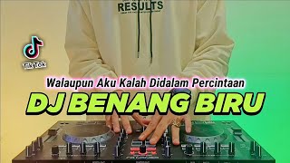 Download lagu DJ WALAUPUN AKU KALAH DIDALAM PERCINTAAN - BENANG BIRU TIKTOK VIRAL REMIX FULL BASS 2022 mp3 Download lagu DJ WALAUPUN AKU KALAH DIDALAM PERCINTAAN - BENANG BIRU TIKTOK VIRAL REMIX FULL BASS 2022 mp3