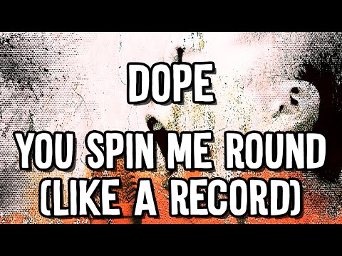 Dope - You Spin Me Round (Like a Record) - Karaoke Instrumental