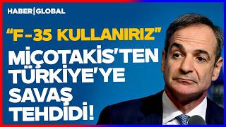 Miçotakis'ten Türkiye'ye Savaş Tehdidi!