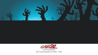 Gorillaz - Clint Eastwood (Ed Case/Sweetie Irie Refix - Edit)