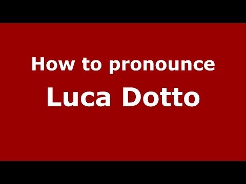 How to pronounce Luca Dotto (Italian/Italy)  - PronounceNames.com
