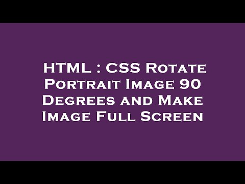 Html Css Rotate Portrait Image 90 Degrees And Make Image Full Screen
