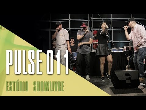 "É só acreditar que vem" - Pulse 011 no Estúdio Showlivre 2017