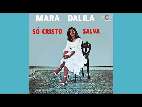 Mara Dalila - Só Cristo salva - 1977 lp completo