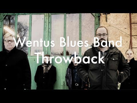 Wentus Blues Band - New Album Throwback!