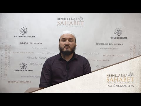 12. Këshilla nga Ebu Bekri (11) - Hoxhë Xheladin Leka