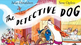 The Detective Dog by Julia Donaldson. Children's story audiobook, kids read-aloud.