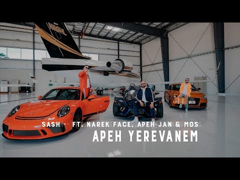 Sash - Apeh Yerevanem ft. Narek Face, Apeh Jan & Mos