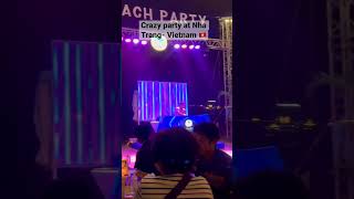 Crazy party in Vietnam -Nha Trang 🇻🇳 #shorts #youtubeshorts #travel #vietnam #girl #viral #beach