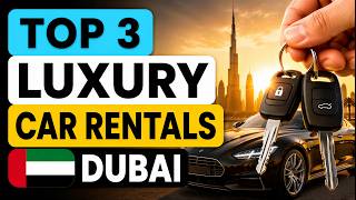 3 Best Luxury Car Rentals in Dubai for a VIP Experience (2026)