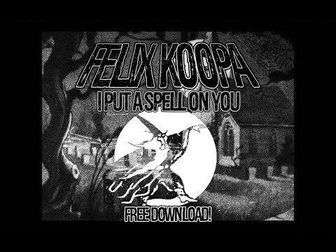 Felix Koopa - I Put a Spell on You