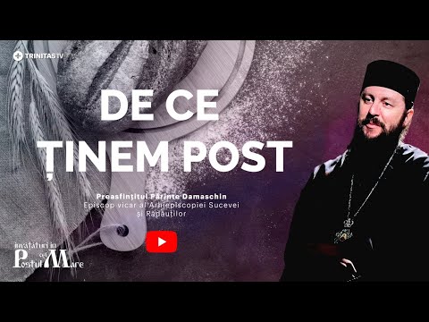 De ce să ținem post || Cine a inventat postul  || Preasfințitul Părinte Damaschin