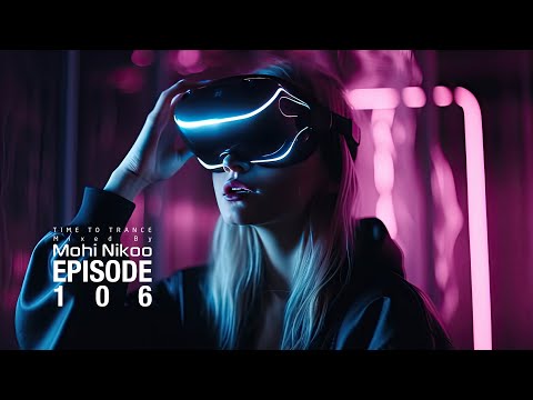 Mohi Nikoo - Time To Trance Episode 106 ( @TimeToTranceRadioShow  )