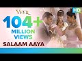 Salaam Aaya Video Song | Salman Khan with Zarine Khan | Veer