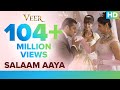 Salaam Aaya | Full Video Song | Veer 