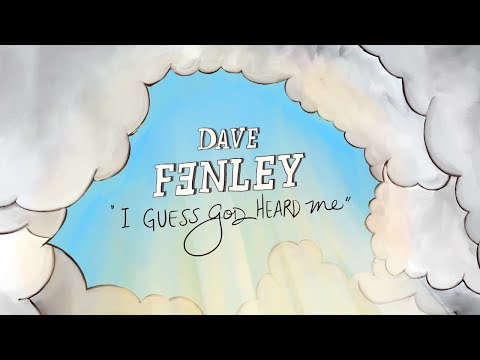 I Guess God Heard Me - Dave Fenley